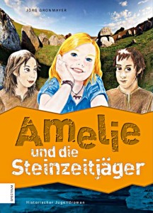 Amelie und die Steinzeitjäger